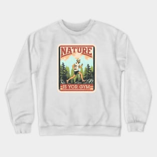 Nature is Your Gym: Inspiring Fitness in Vintage style graphic Crewneck Sweatshirt